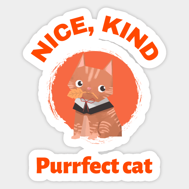 Nice, kind and purrfect cat Sticker by Purrfect Shop